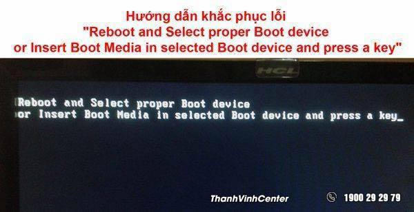 CACH KHAC PHUC LAPTOP BI LOI REBOOT AND SELECT PROPER BOOT P2