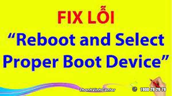 CACH KHAC PHUC LAPTOP BI LOI REBOOT AND SELECT PROPER BOOT P2